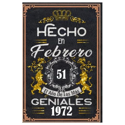Hecho en Febrero el año 1972 de los mas Geniales: 51 años Regalos de cumpleaños de Febrero | Citas de motivación| Cumpleaños de Febrero| Nacido en ... de cumpleaños personalizados para Enamorados