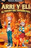 juego tesoros inesperados  Arri y Eli - El tesoro del Tremebundo: Aventuras, misterio y piratas en una historia llena de valores como la amistad, la familia y la curiosidad. Ideal para niños y jóvenes a partir de 8 años.