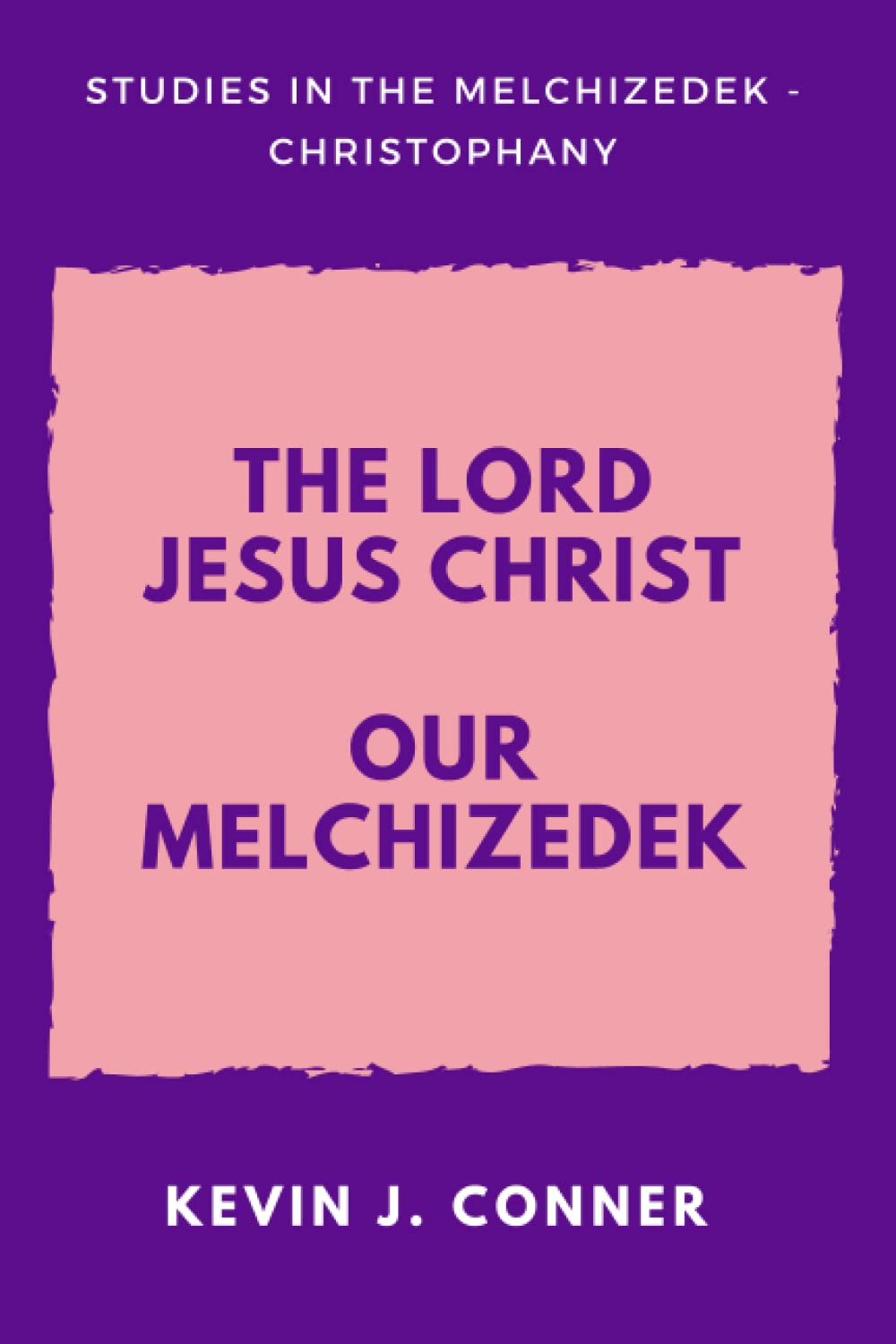 The Lord Jesus Christ Our Melchizedek