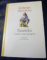 Natsarkékia, celui qui fouille la cendre et autres contes géorgiens 2211040993 Book Cover