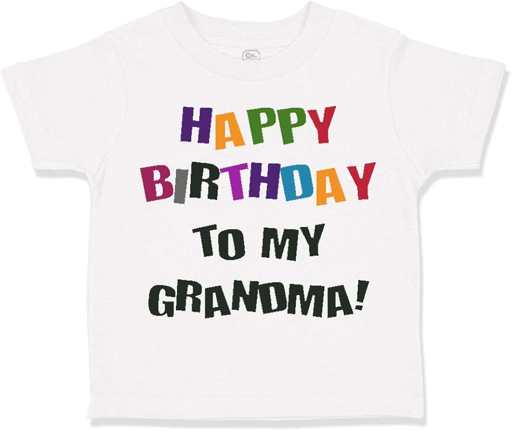Happy Birthday Grandma T Shirt Buy Custom Toddler T-Shirt Happy Birthday To Grandma! Cotton Boy & Girl  Clothes Online At Lowest Price In Vietnam. B084Nbkvyw