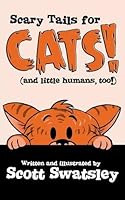 Scary Tales for Cats! (and Little Humans, Too!) 1681110490 Book Cover