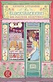 Die Glücksbäckerei – Das magische Rezeptbuch: Band 1