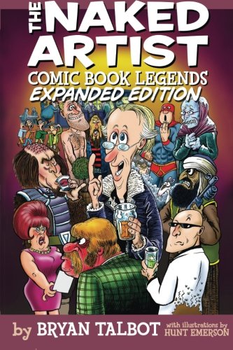 Bryan TalbotThe Naked Artist: Comic Book Legends - Expanded Edition