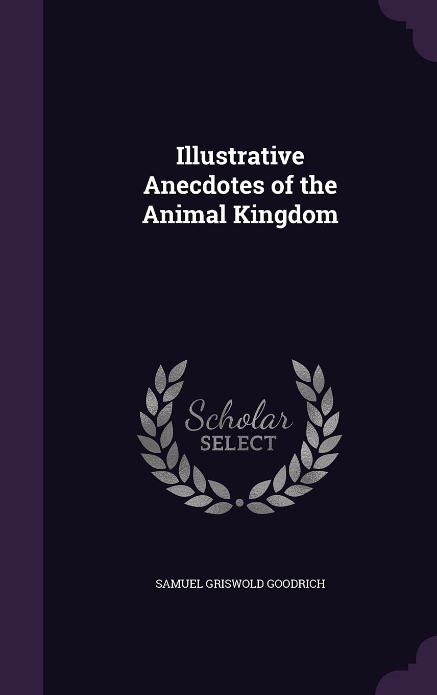 Illustrative Anecdotes of the Animal Kingdom
