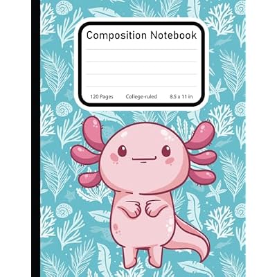 Kawaii Axolotl Composition Notebook | Cute axolotl notebook For Axolotl Lover Girls Boys and Kids | College Ruled Lined Paper | 120 Pages | 8.5" x 11" inches