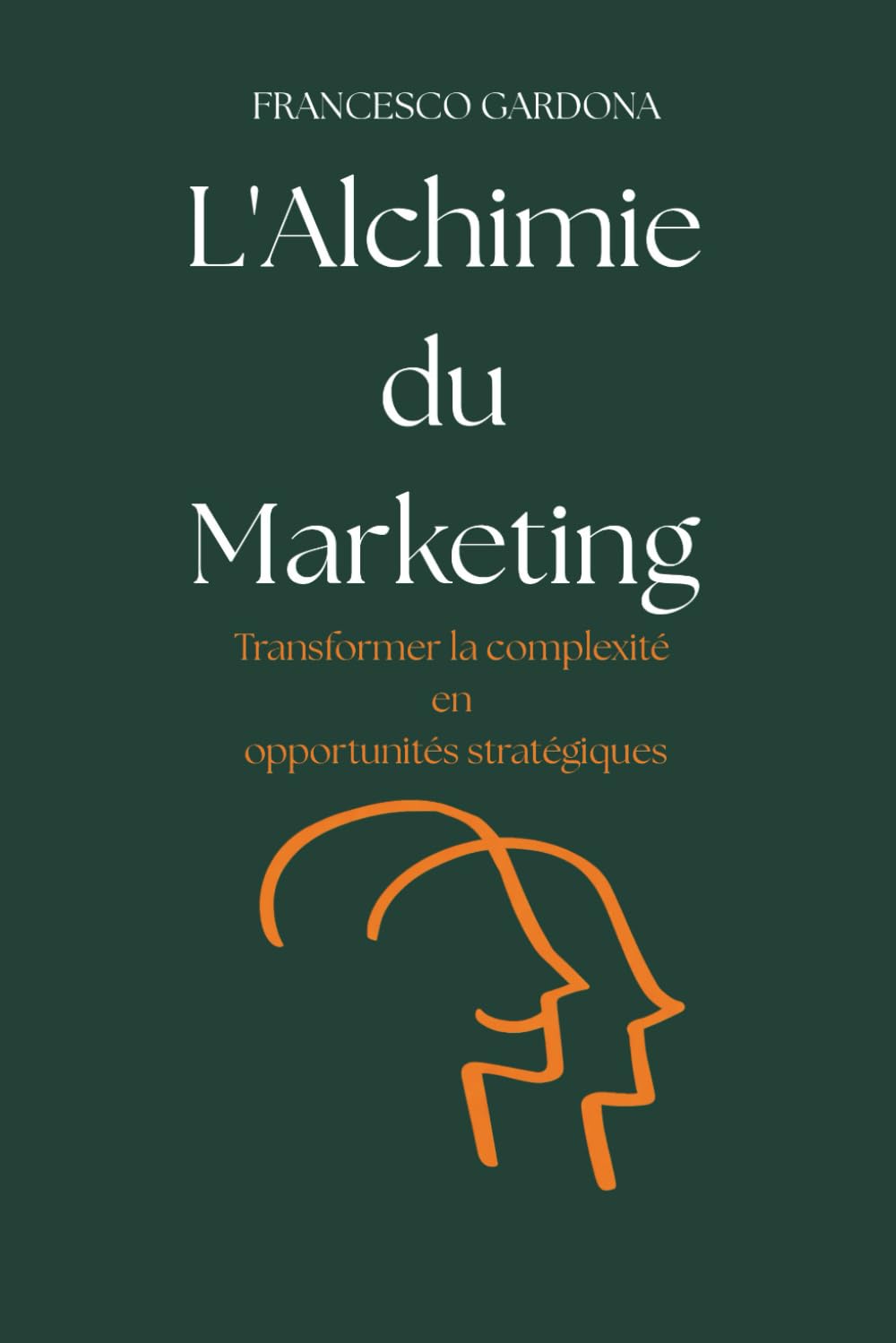 L'alchimie du marketing: Transformer la complexité en opportunités stratégiques