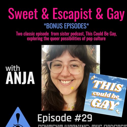 BONUS! Sweet & Escapist & Gay with Anja of This Could Be Gay
