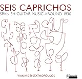 Seis Caprichos: Spanish Guitar Music Around 1930
