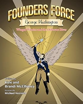 Hardcover Founders Force George Washington: Winged Warrior and the Delaware River Book