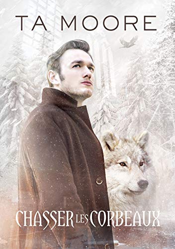 Télécharger Chasser les corbeaux (Un hiver de loup t. 2) Gratuit