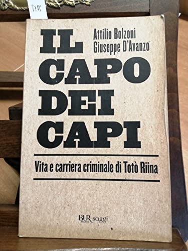 Il capo dei capi. Vita e carriera criminale di Totò Riin