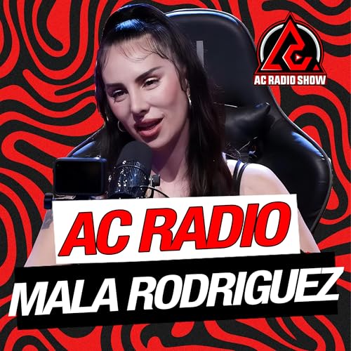 Page de couverture de MALA RODRÍGUEZ: DEL RAP AL ÉXITO GLOBAL Y REFLEXIONES ÍNTIMAS | AC RADIO SHOW