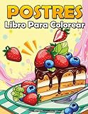  Adultos y Niños Libro Para Colorear Postres (MED Libro): Postres Deliciosos Con galletas, cupcakes, tartas, chocolates, caramelos, rosquillas, caramelos, frutas y helados, Anti-Stress.