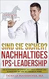 Sind Sie sicher? Nachhaltiges Wachstum mit 1PS-Leadership: Die schonungslose Spiegelung Ihrer Stärken und Schwächen mit dem Bio-Feedback Pferd.