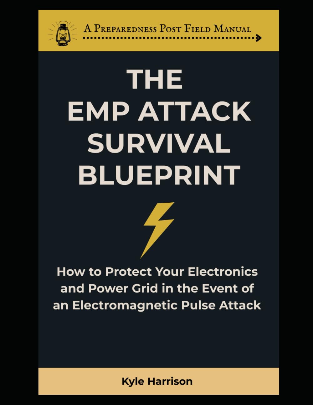 The EMP Attack Survival Blueprint: How To Protect Your Electronics and Power Grid in the Event of an Electromagnetic Pulse Attack (The Preparedness Post)