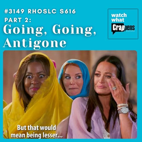 #3149 RHOSLC S616 Part 2: Going, Going, Antigone Podcast Por  arte de portada