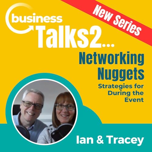 Ian and Tracey, Networking Nuggets - 3. Making connections during the event.. Podcast Por  arte de portada
