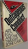 Outrageous Conduct: Art, Ego, and the Twilight Zone Case