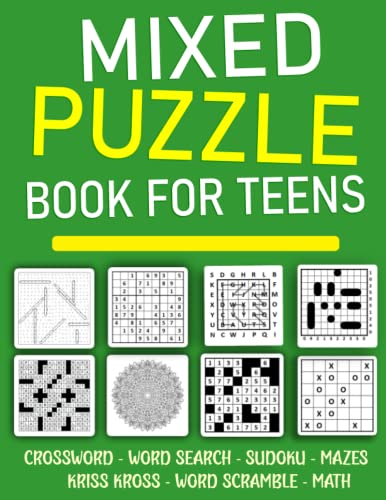 Mixed Puzzle Book For Teens: Variety Logic Puzzle book for teens Includes Word Search, Word Scramble, Crossword, Math, Coloring, Number Place, Sudoku, Coloring, Maze And More!