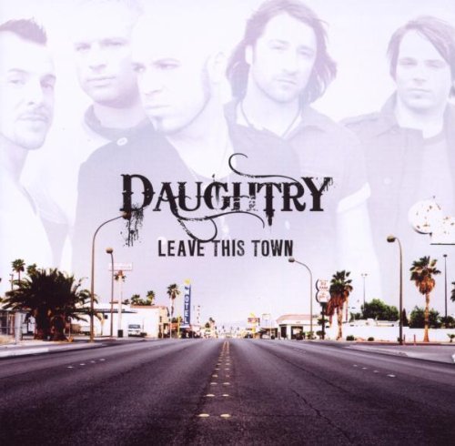 Leave This Town by Daughtry (2009) Audio CD