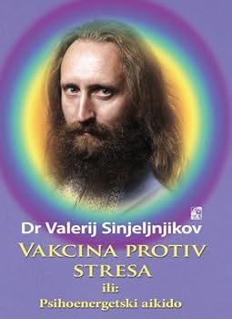 Paperback Vakcina protiv stresa ili Psihoenergetski aikido [Serbian] Book