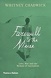 Farewell to the Muse: Love, War and the Women of Surrealism