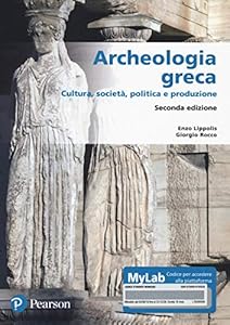 Archeologia greca. Cultura, società, politica e produzione. Con Contenuto digitale per accesso on line