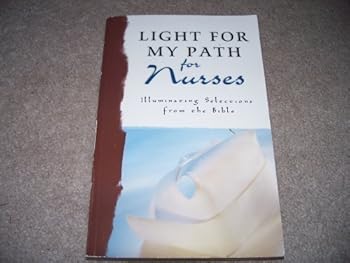 Paperback Light My Path for Nurses: Illuminating Selections from the Bible Book