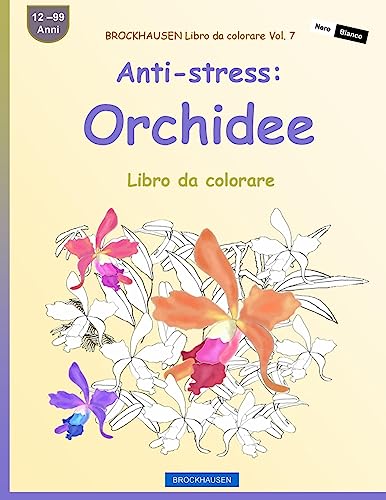 BROCKHAUSEN Libro da colorare Vol. 7 - Anti-stress: Orchidee: Libro da colorare (Italian Edition)