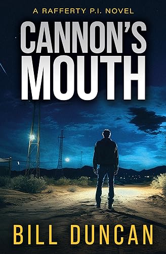 Cannon's Mouth: A Tough-as-Nails, Hard-Boiled Mystery (Rafferty P.I. Book 5) (English Edition)