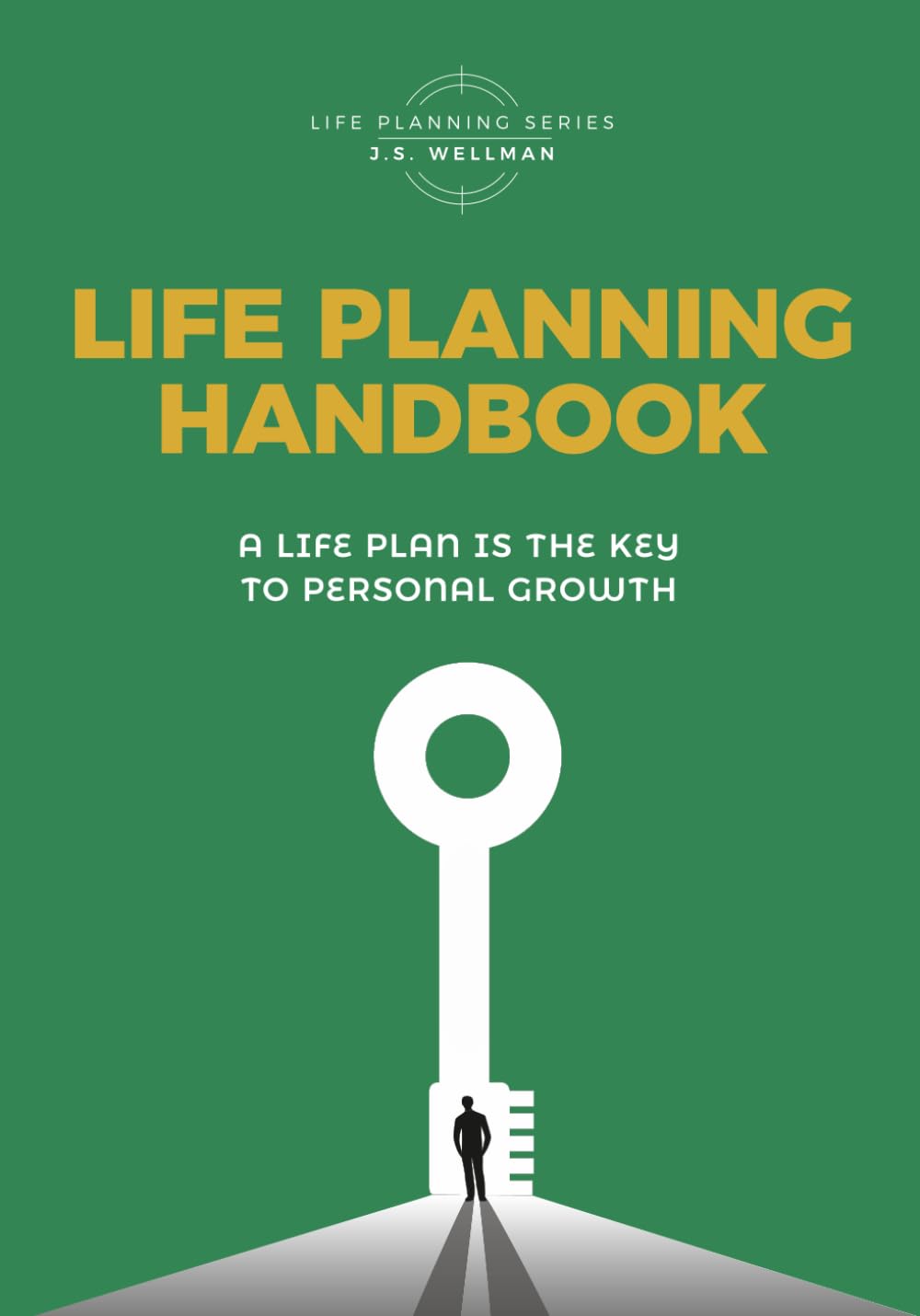Life Planning Handbook: A life plan is the key to personal growth (Life Planning Series)