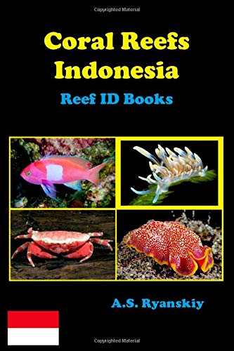 Coral Reefs Indonesia: Reef ID Books      Paperback – August 22, 2018