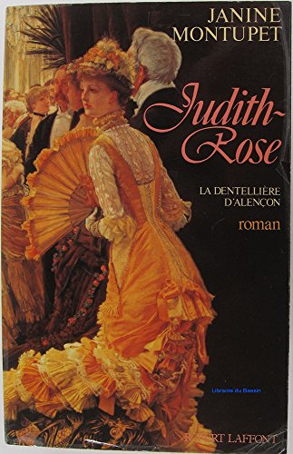 Judith-Rose: Roman (La Dentellie`re d'Alenc¸on)... [French] 2221053982 Book Cover