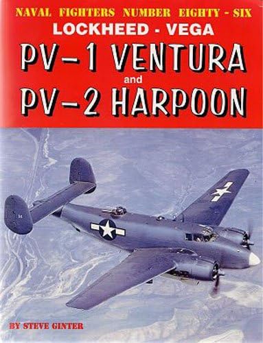 Lockheed Vega: PV-1 Ventura and PV-2 Harpoon (Naval Fighters, 86)