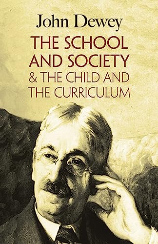 The School and Society & The Child and the Curriculum