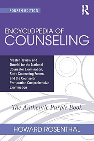 Encyclopedia of Counseling: Master Review and Tutorial for the National Counselor Examination, State Counseling Exams, and the Counselor Preparation Comprehensive Examination