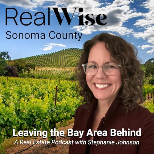『RealWise Sonoma County: Leaving the Bay Area Behind, A Real Estate Podcast』のカバーアート