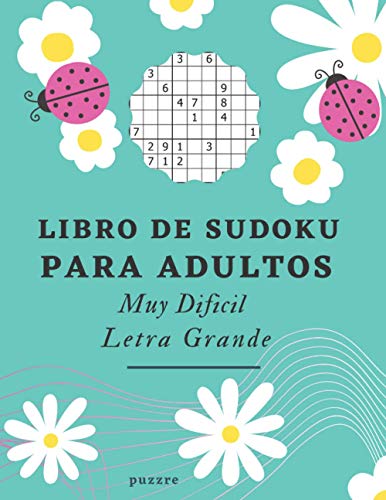 Libro De Sudoku Para Adultos Muy Dificil Letra Grande: Libro Del Rompecabezas Juegos De Lógica (Spanish Edition)