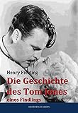 Die Geschichte des Tom Jones eines Findlings - Henry Fielding 