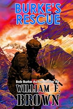 Burke's Rescue: Bob Burke Action Thriller #6 (Bob Burke Action Adventure Novels)