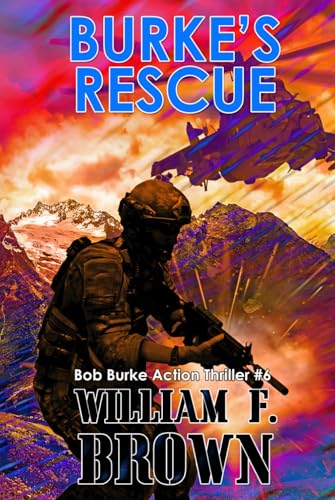 Burke's Rescue: Bob Burke Action Thriller #6 (B... B0BXN1YJGQ Book Cover