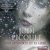 Und dennoch ist es Liebe - Jodi Picoult