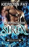Keeping His Siren: Ever Nights Chronicles (Creatures of Darkness) (Volume 4)