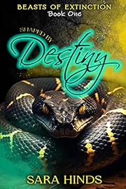 Shaped by Destiny: Beasts of Extinction Book 1