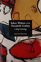 Select Writers Of The Twentieth Century: A Brief Anthology 0536971854 Book Cover