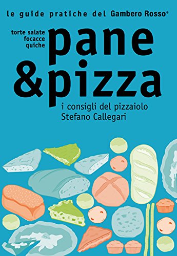 Pane & Pizza - le guide pratiche del Gambero Rosso...