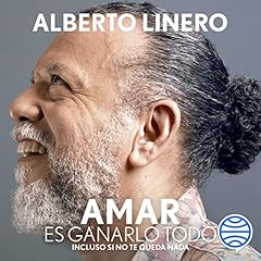 Amar es ganarlo todo Audiolibro Por Alberto Linero arte de portada