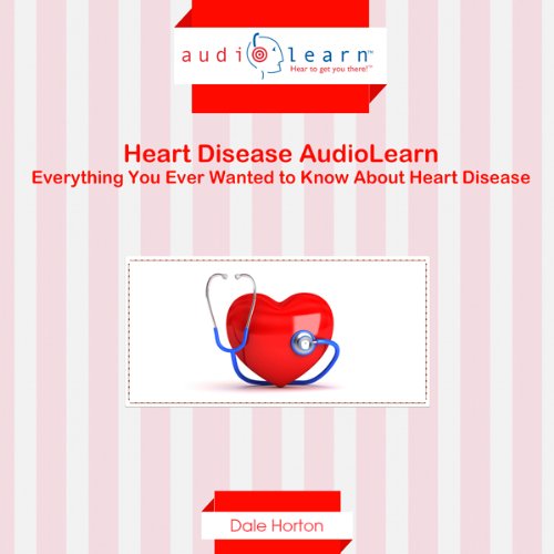 Heart Disease AudioLearn Audiolibro Por Dale Horton arte de portada
