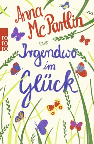 Irgendwo im Glück: Roman...